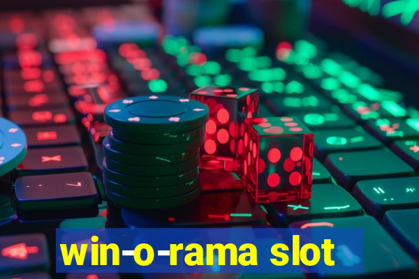 win-o-rama slot