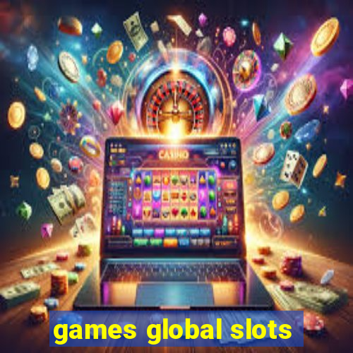 games global slots