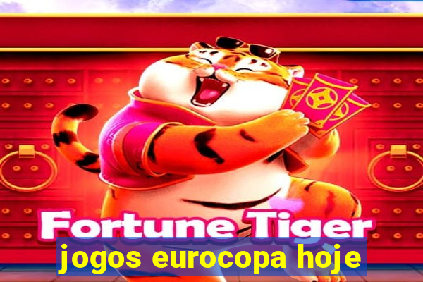 jogos eurocopa hoje