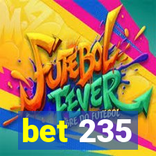 bet 235