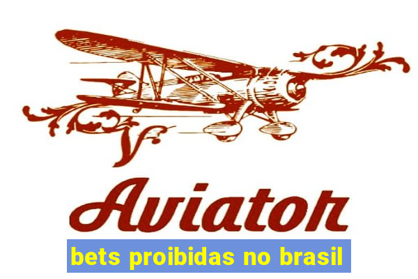 bets proibidas no brasil