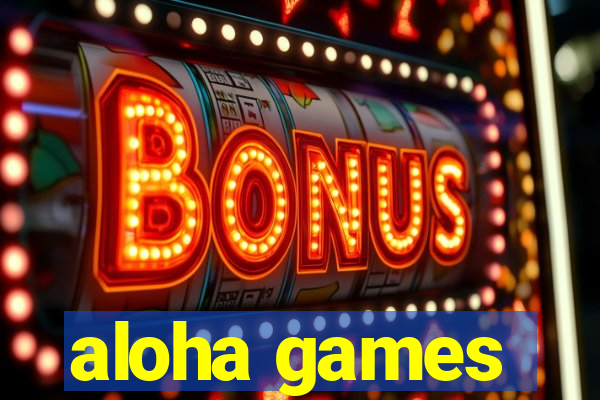 aloha games