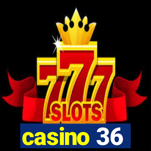 casino 36