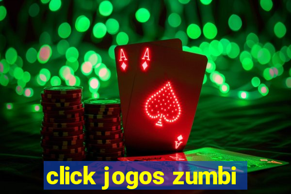 click jogos zumbi