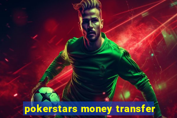 pokerstars money transfer