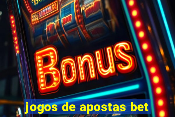 jogos de apostas bet