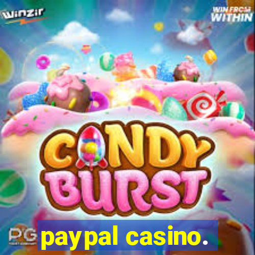 paypal casino.