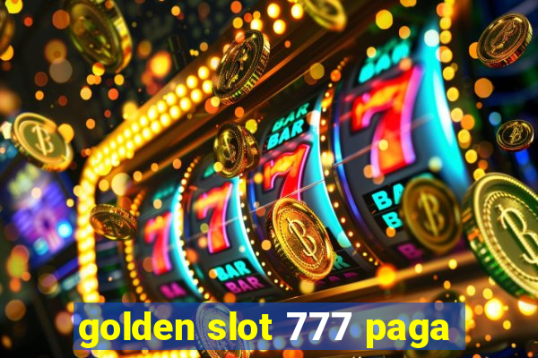 golden slot 777 paga