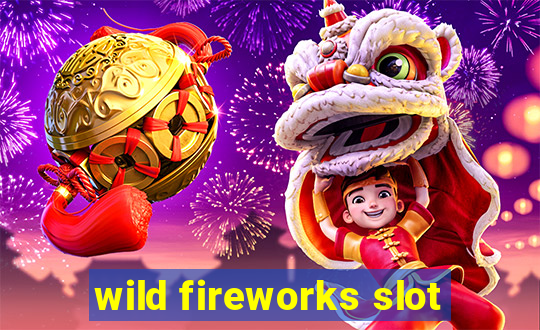 wild fireworks slot