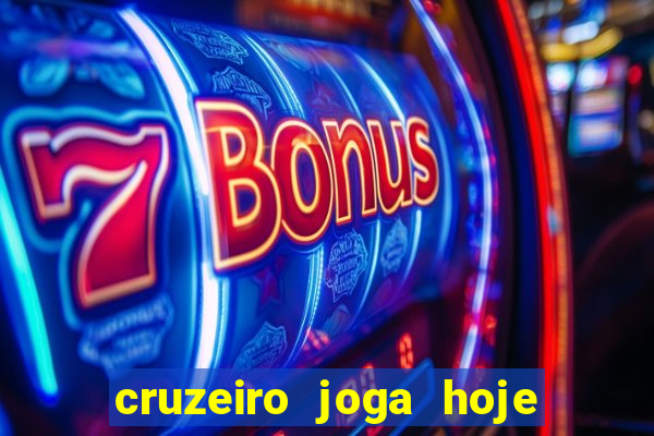 cruzeiro joga hoje ou amanhã