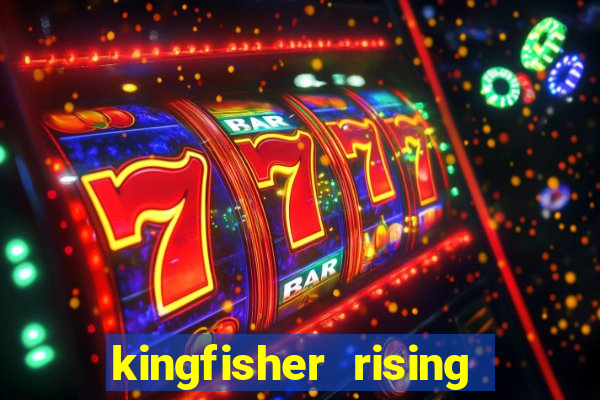 kingfisher rising slot demo