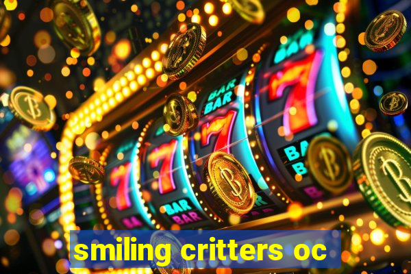 smiling critters oc