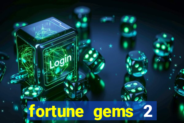 fortune gems 2 demo gr谩tis