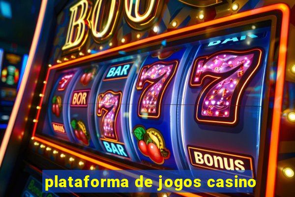 plataforma de jogos casino