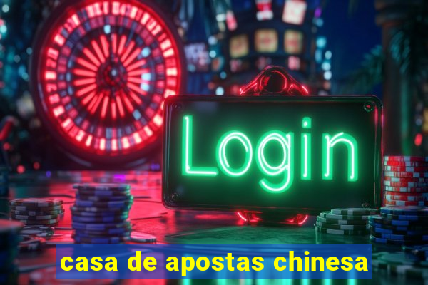 casa de apostas chinesa