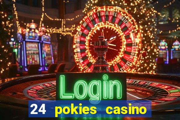 24 pokies casino real money