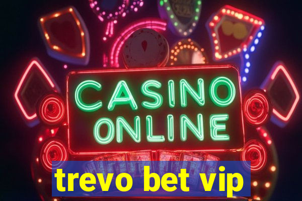 trevo bet vip