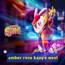 amber rose kanye west