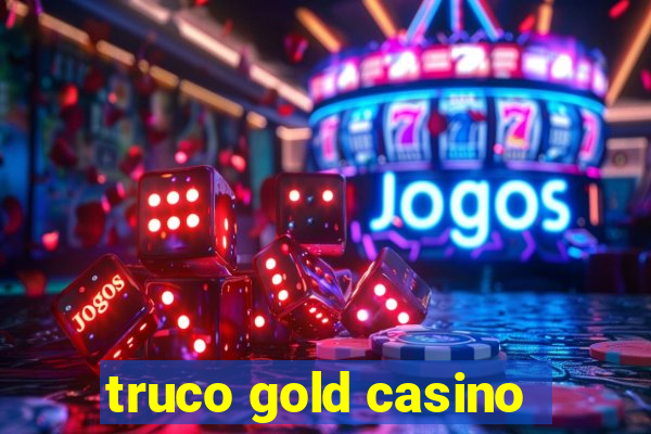 truco gold casino