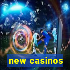 new casinos