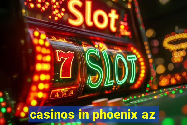 casinos in phoenix az