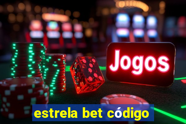 estrela bet código