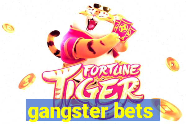 gangster bets