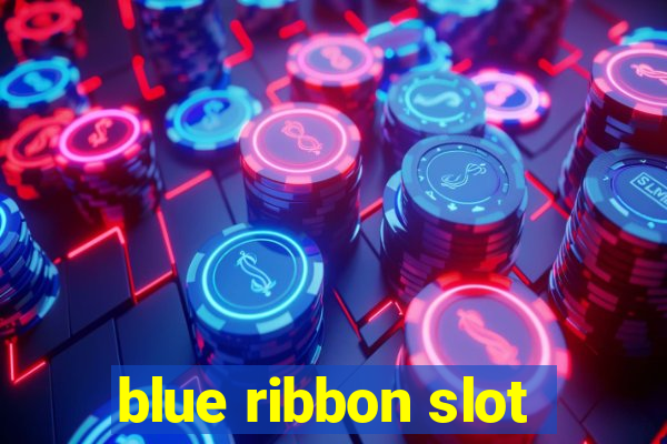 blue ribbon slot