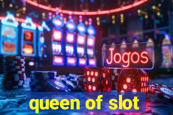 queen of slot