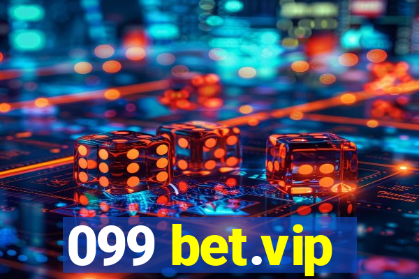 099 bet.vip