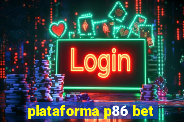 plataforma p86 bet