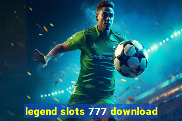 legend slots 777 download