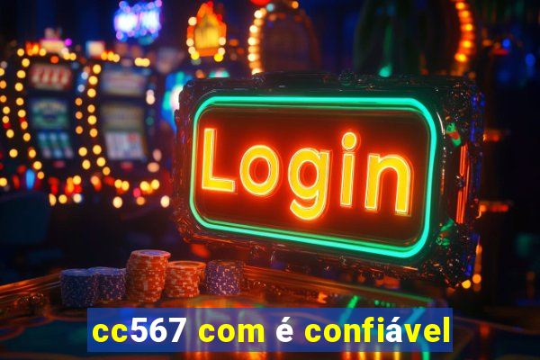 cc567 com é confiável