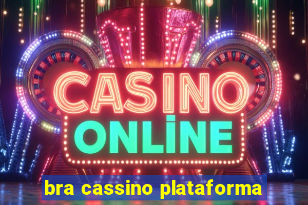 bra cassino plataforma