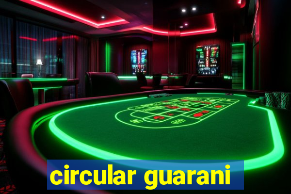 circular guarani