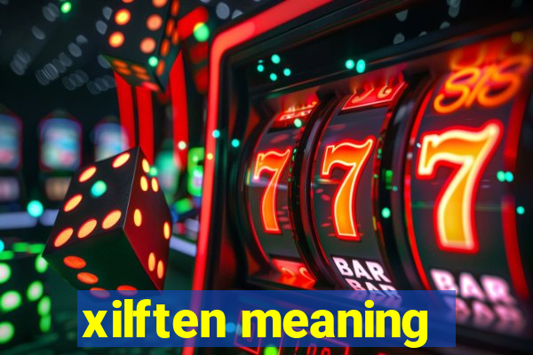 xilften meaning