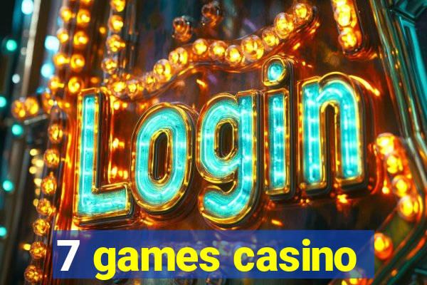 7 games casino