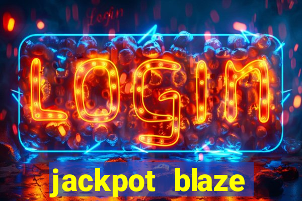 jackpot blaze casino slots