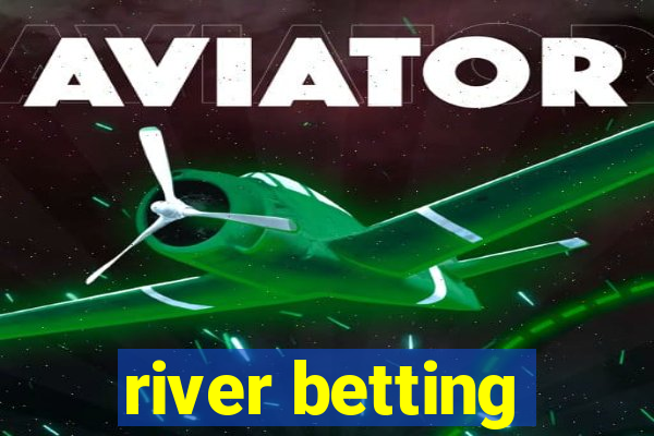 river betting