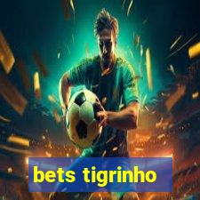 bets tigrinho