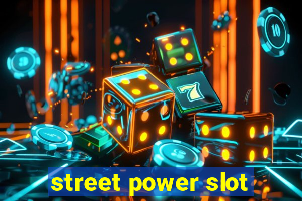 street power slot