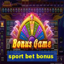 sport bet bonus