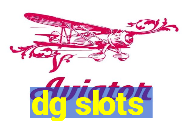 dg slots