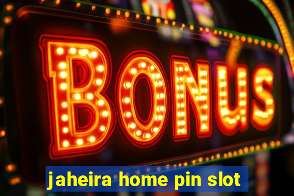 jaheira home pin slot