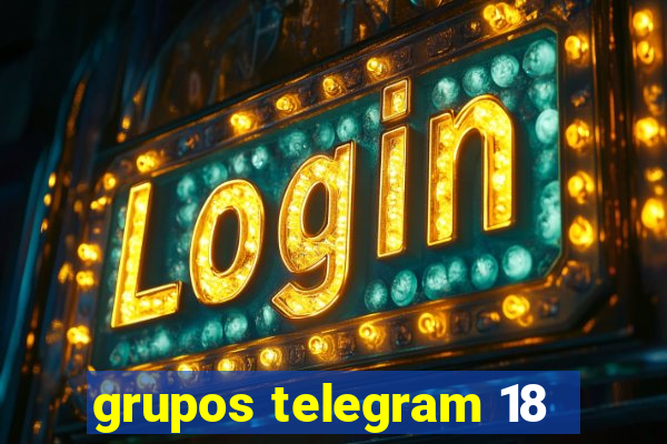 grupos telegram 18