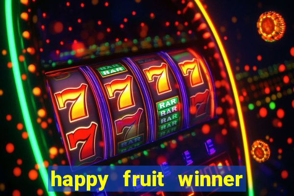 happy fruit winner ganha dinheiro