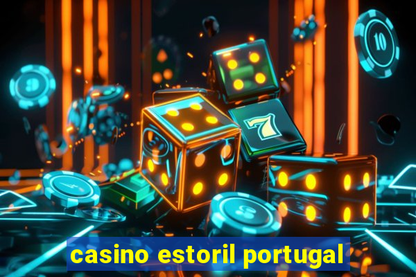 casino estoril portugal