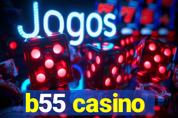 b55 casino