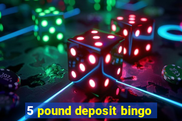 5 pound deposit bingo