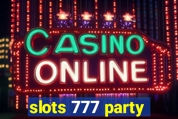 slots 777 party